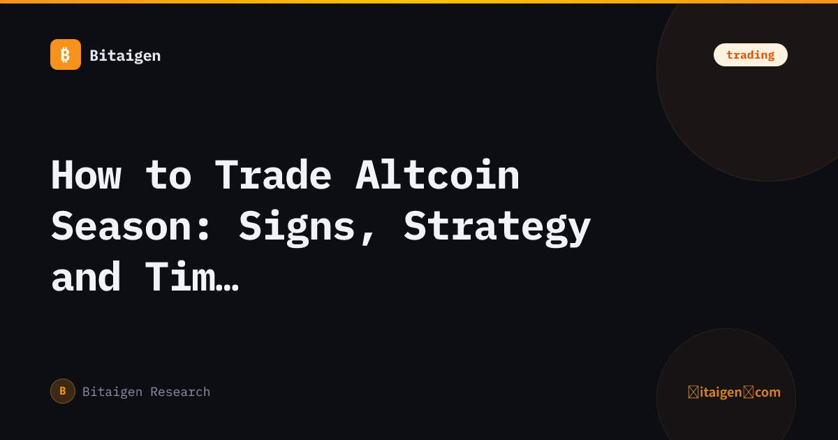 How to Trade Altcoin Season: Signs, Strategy and Timing