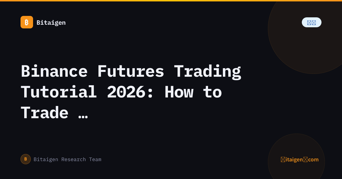 Binance Futures Trading Tutorial 2026: How to Trade Futures on Binance