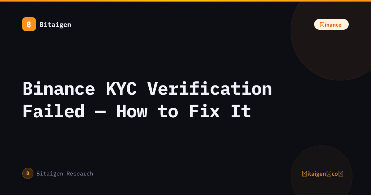 Binance KYC Verification Failed — How to Fix It