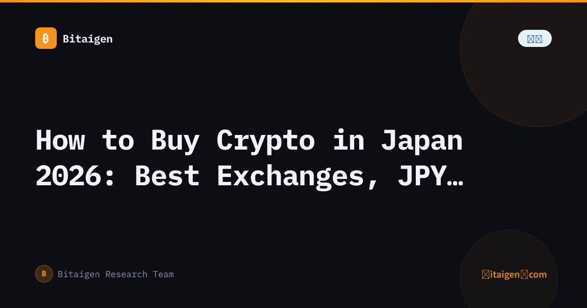 How to Buy Crypto in Japan 2026: Best Exchanges, JPY Deposit & Step-by-Step