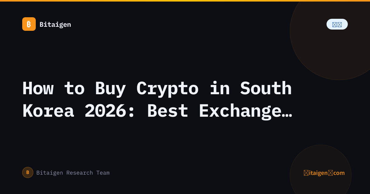 How to Buy Crypto in South Korea 2026: Best Exchanges, KRW Deposit & Step-by-Step