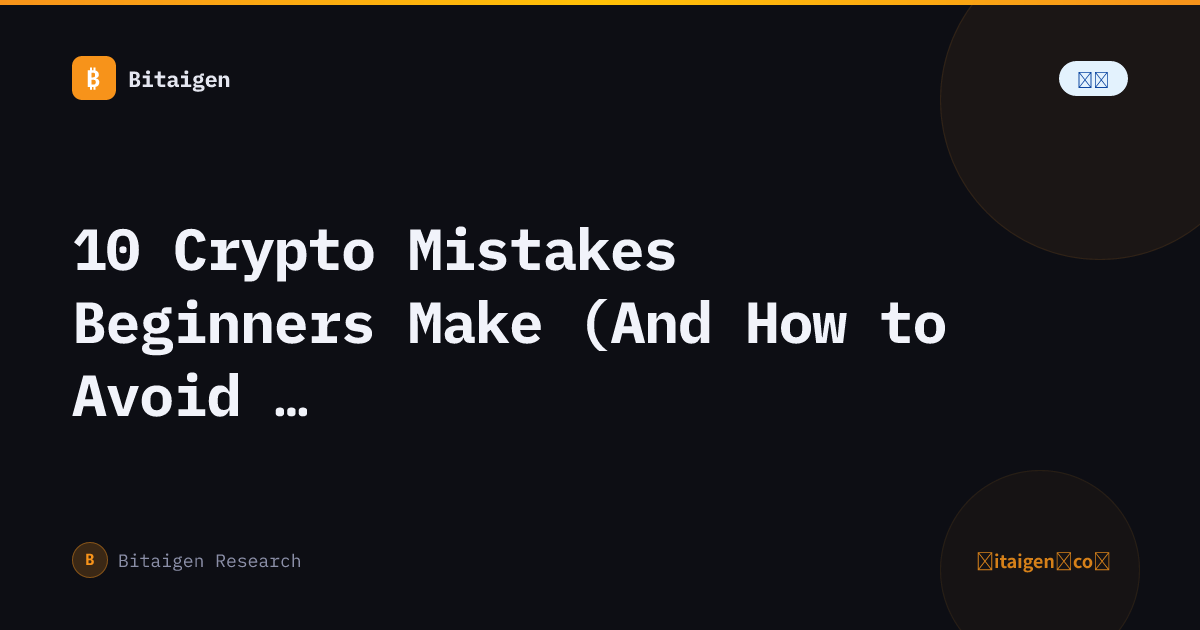 10 Crypto Mistakes Beginners Make (And How to Avoid Them)