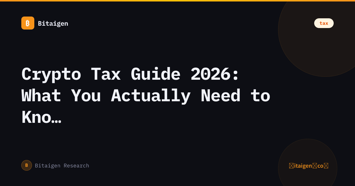 Crypto Tax Guide 2026: What You Actually Need to Know