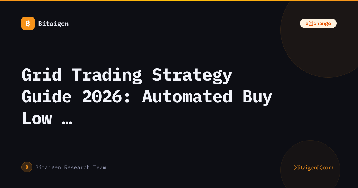 Grid Trading Strategy Guide 2026: Automated Buy Low Sell High