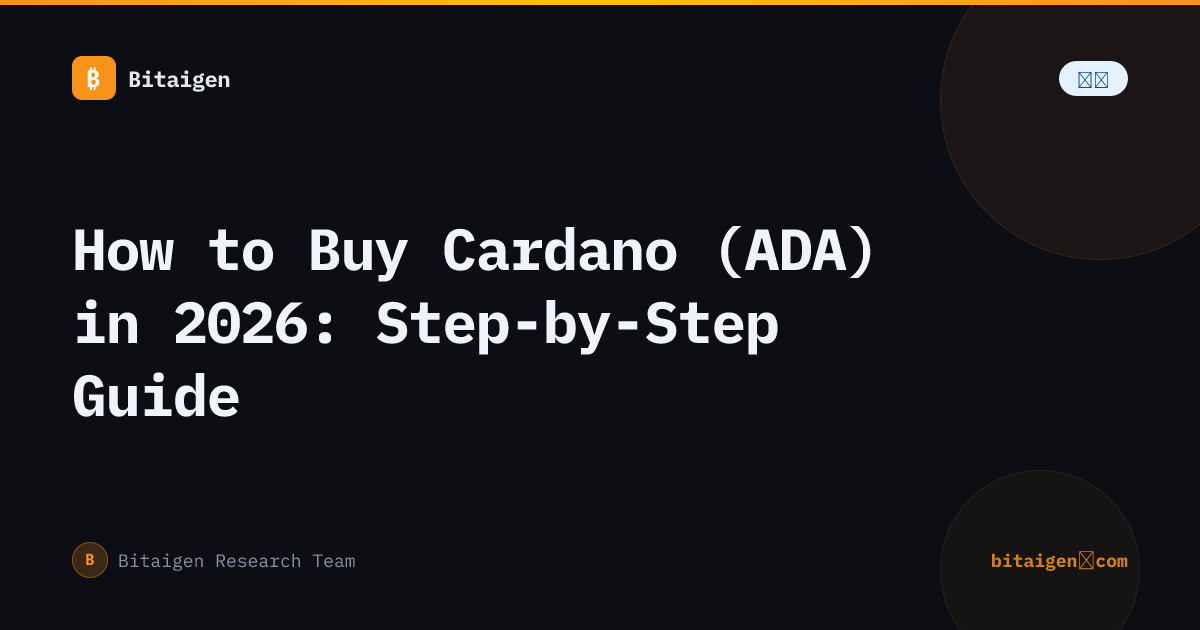 How to Buy Cardano (ADA) in 2026: Step-by-Step Guide