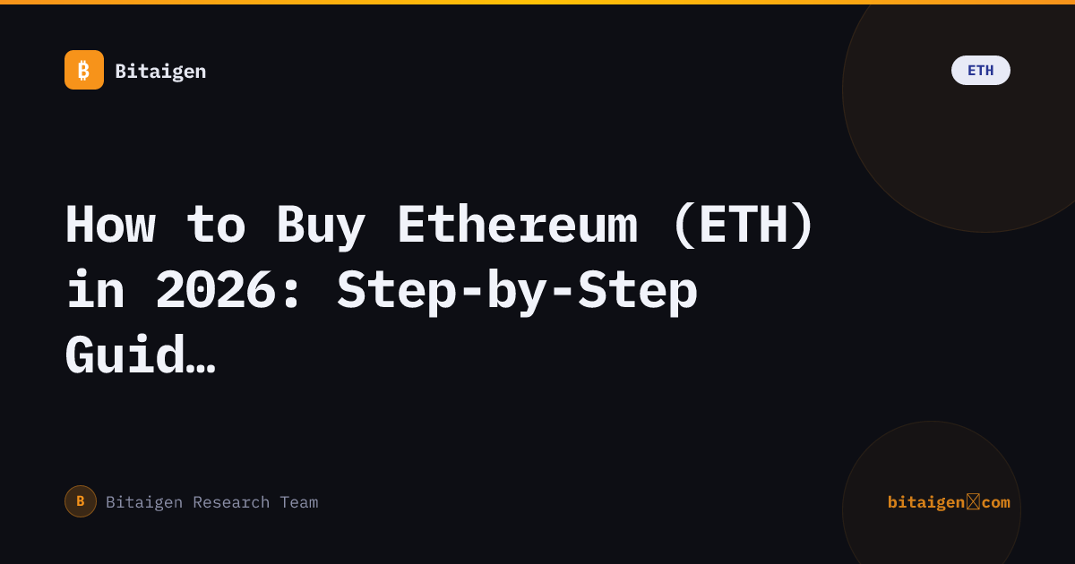 How to Buy Ethereum (ETH) in 2026: Step-by-Step Guide