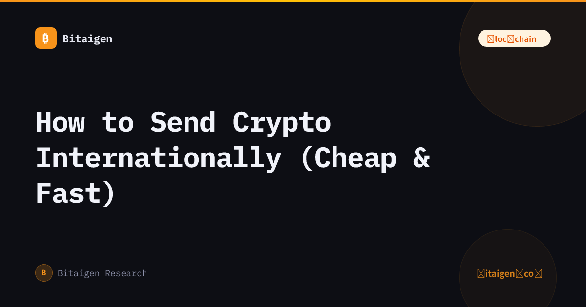 How to Send Crypto Internationally (Cheap & Fast)