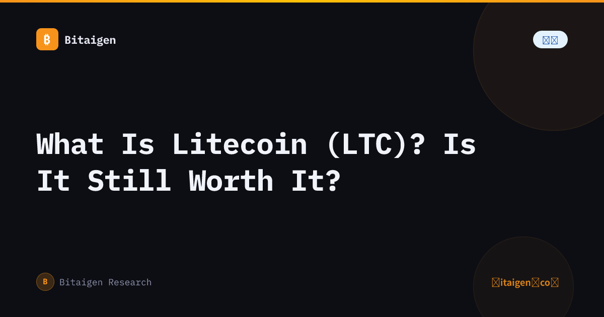What Is Litecoin (LTC)? Is It Still Worth It?