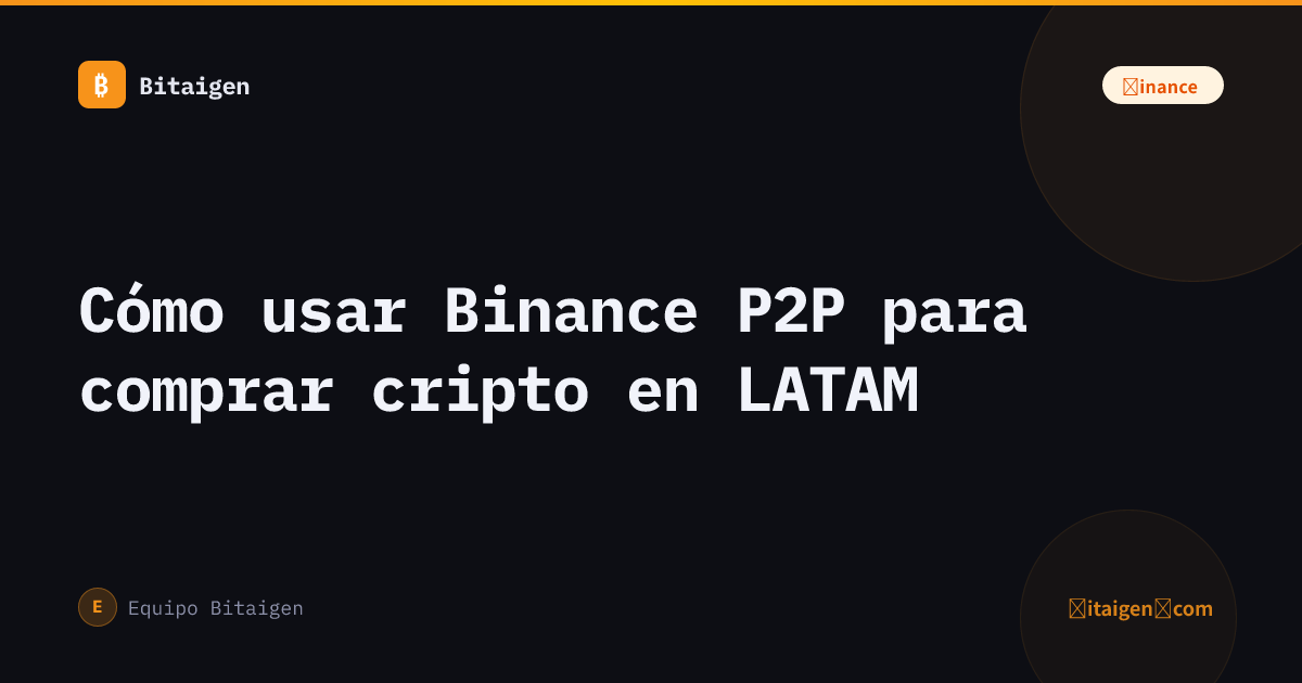 Cómo usar Binance P2P para comprar cripto en LATAM