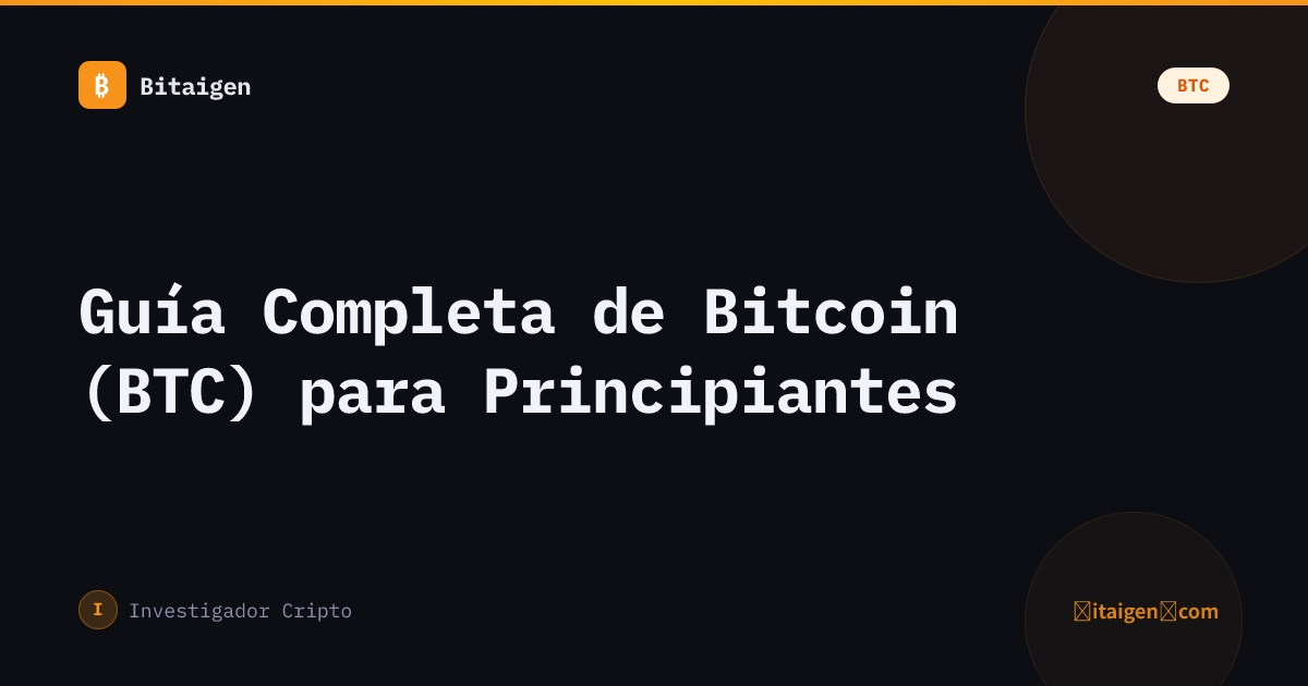 Guía Completa de Bitcoin (BTC) para Principiantes