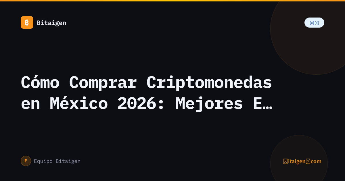 Cómo Comprar Criptomonedas en México 2026: Mejores Exchanges y Depósito en MXN