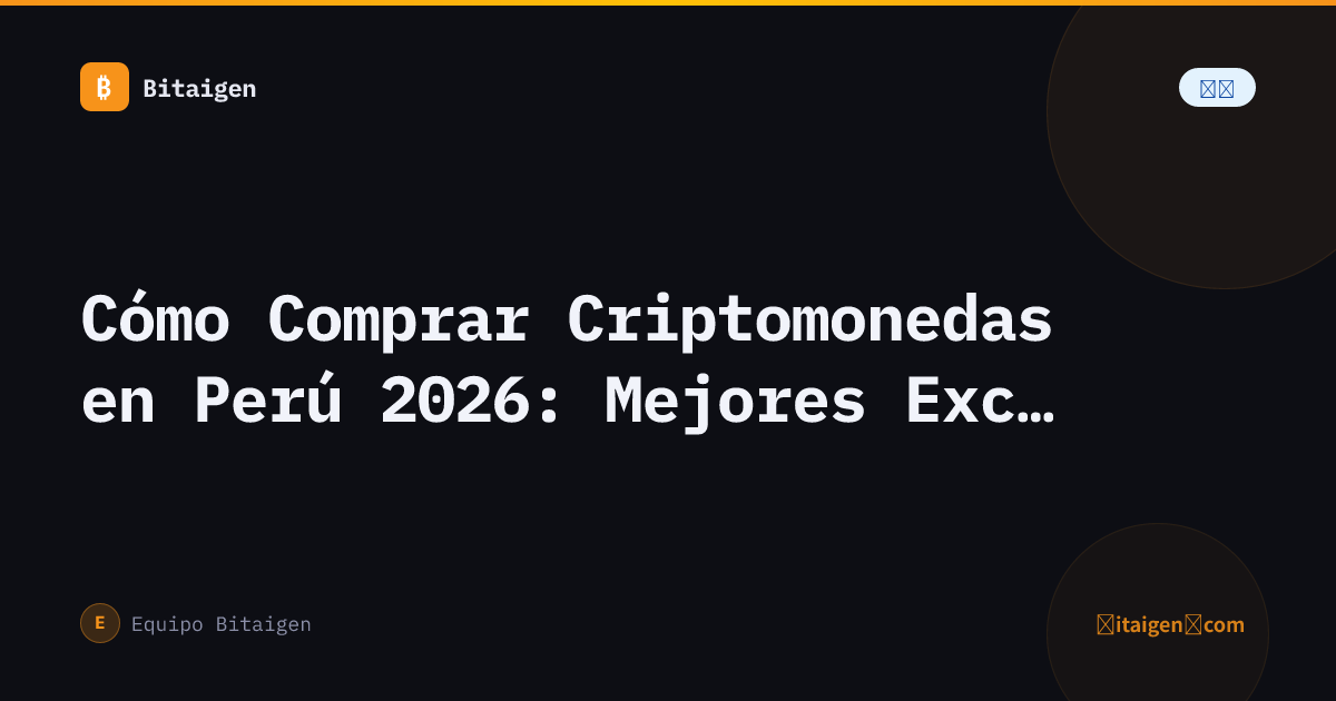 Cómo Comprar Criptomonedas en Perú 2026: Mejores Exchanges y Depósito en PEN