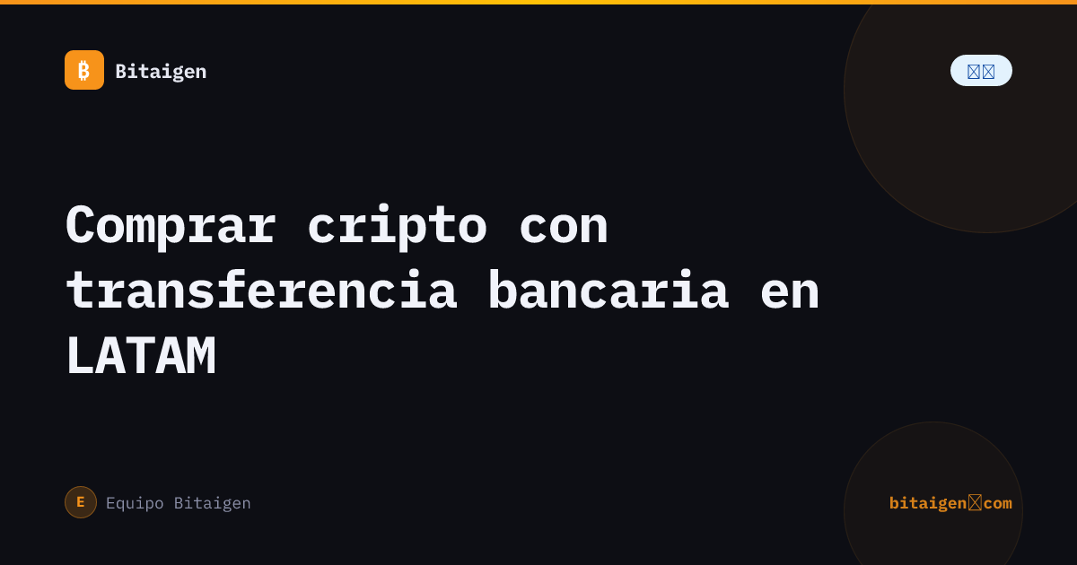 Comprar cripto con transferencia bancaria en LATAM