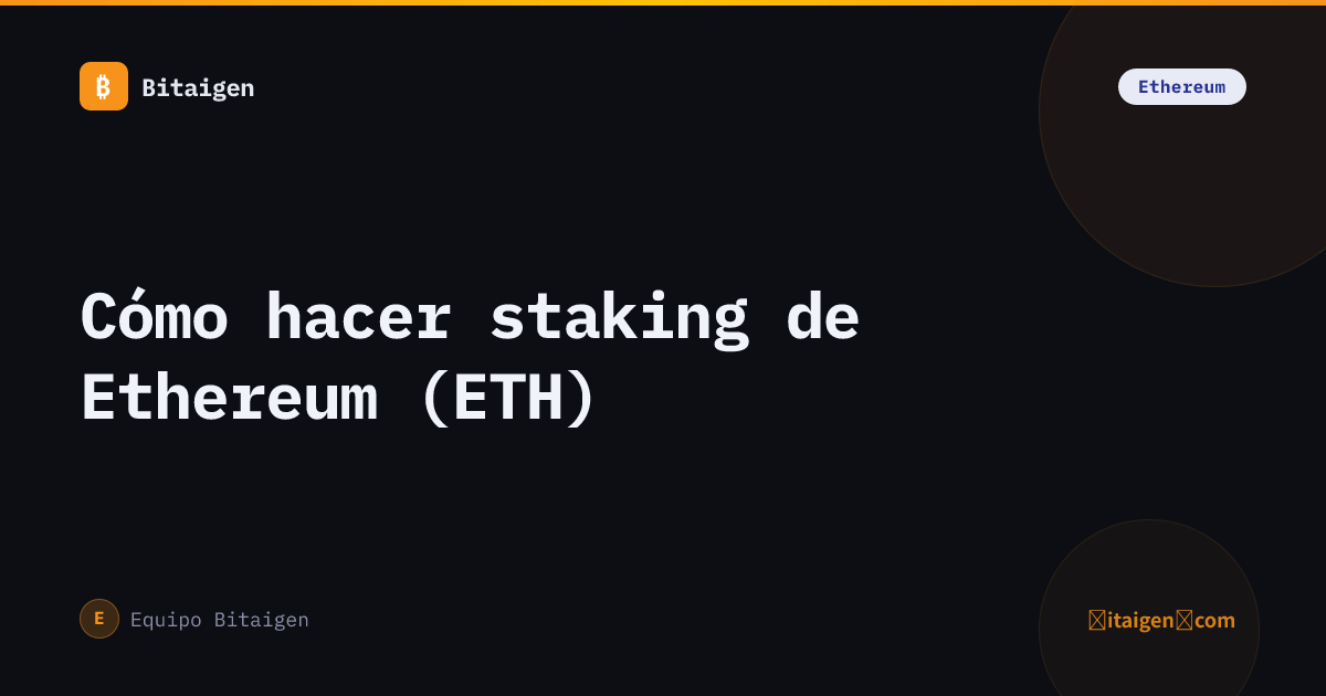 Cómo hacer staking de Ethereum (ETH)