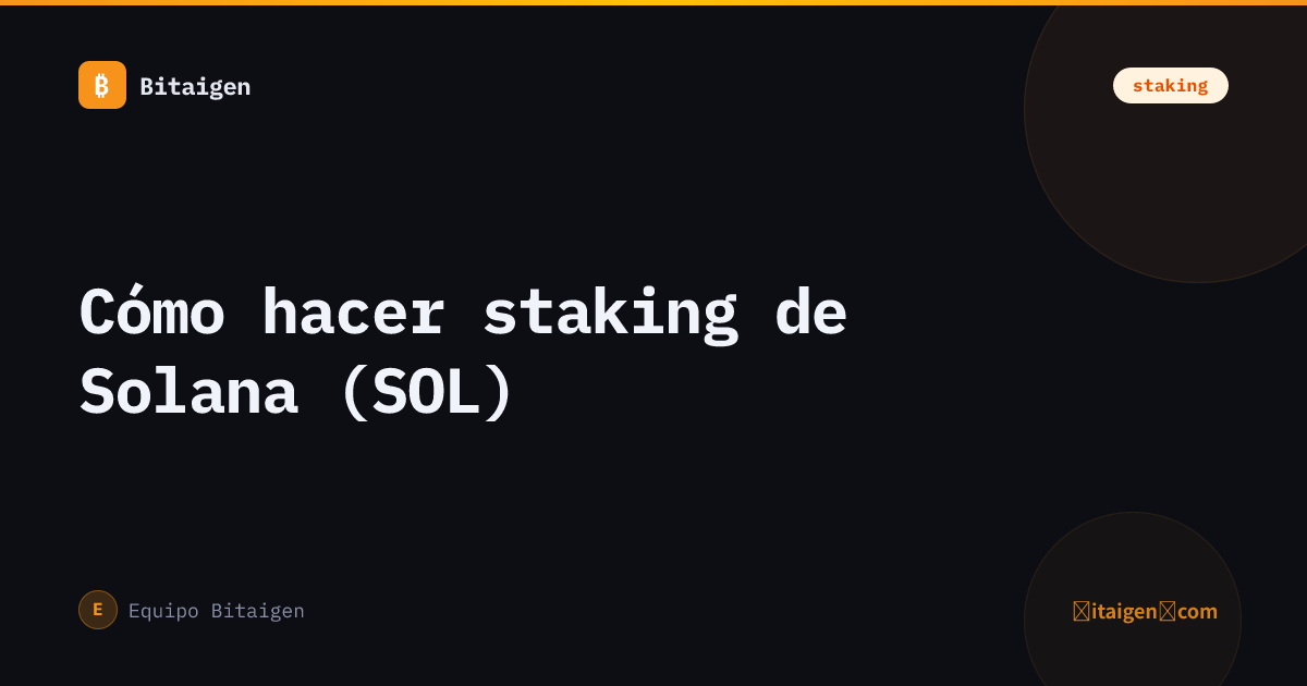 Cómo hacer staking de Solana (SOL)