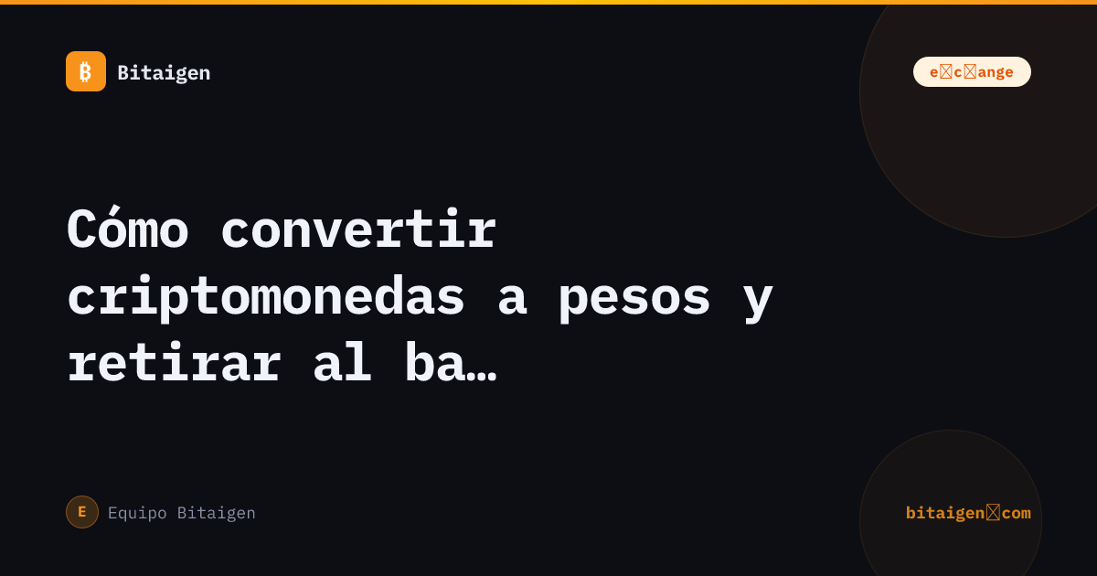 Cómo convertir criptomonedas a pesos y retirar al banco