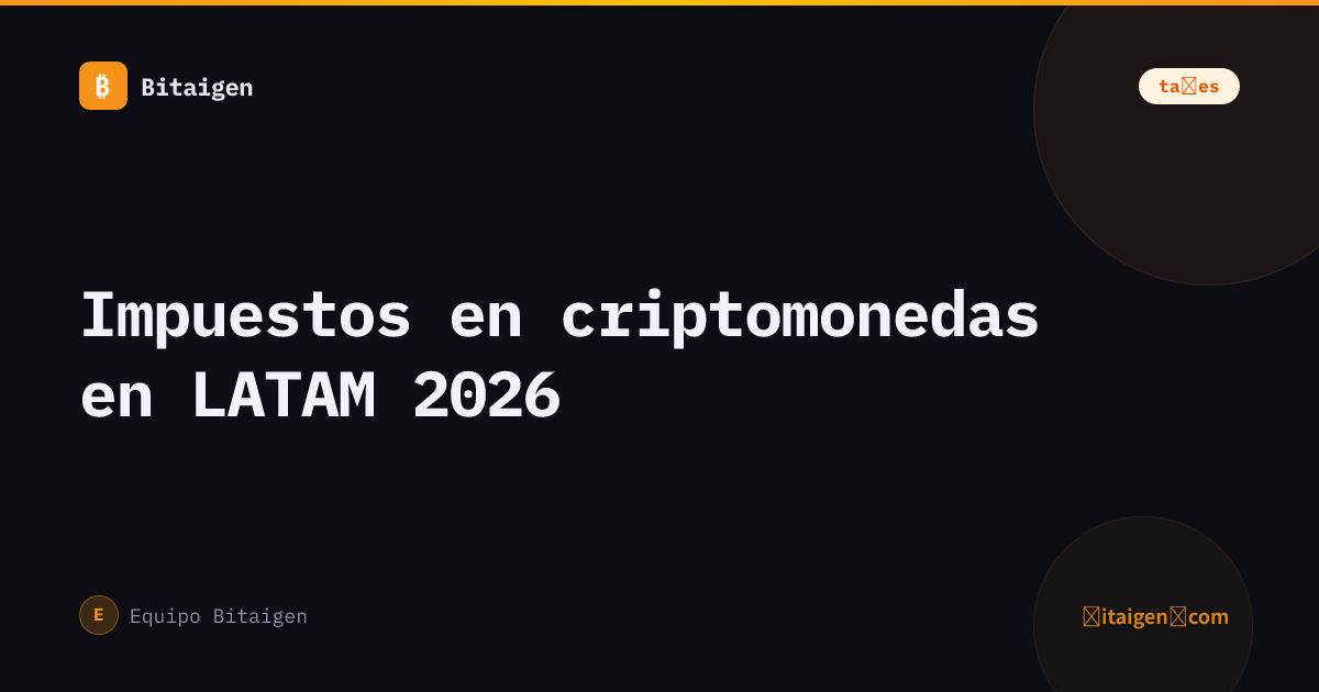 Impuestos en criptomonedas en LATAM 2026