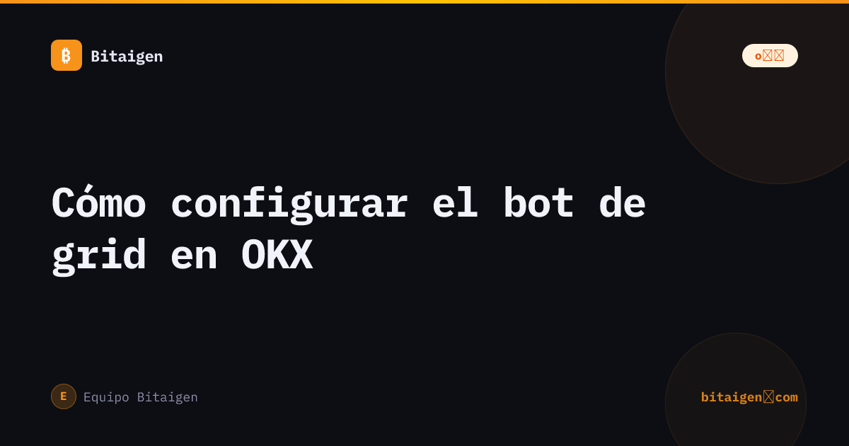 Cómo configurar el bot de grid en OKX