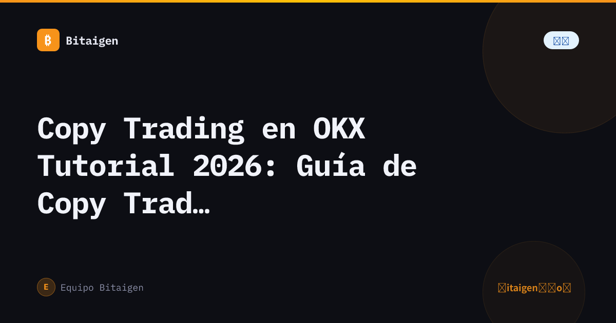 Copy Trading en OKX Tutorial 2026: Guía de Copy Trading en OKX