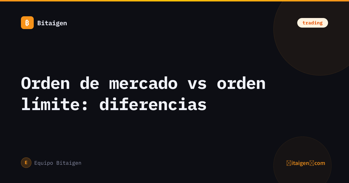 Orden de mercado vs orden límite: diferencias