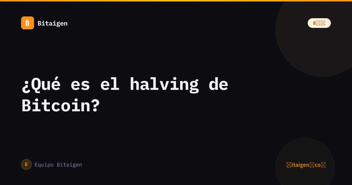 ¿Qué es el halving de Bitcoin?