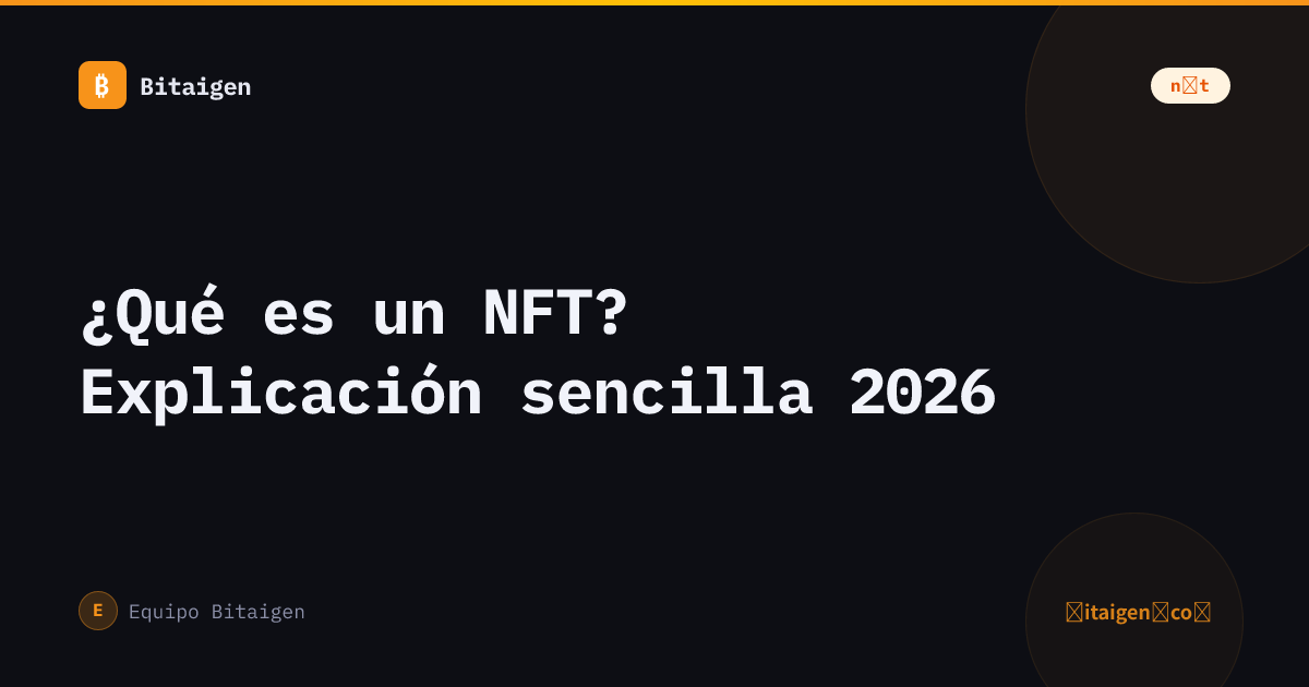 ¿Qué es un NFT? Explicación sencilla 2026
