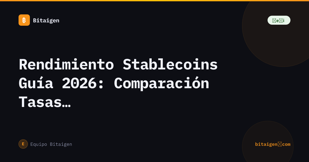 Rendimiento Stablecoins Guía 2026: Comparación Tasas USDT/USDC