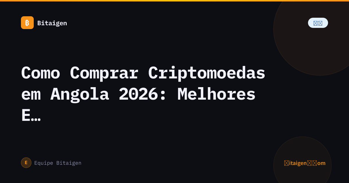 Como Comprar Criptomoedas em Angola 2026: Melhores Exchanges e Depósito em AOA