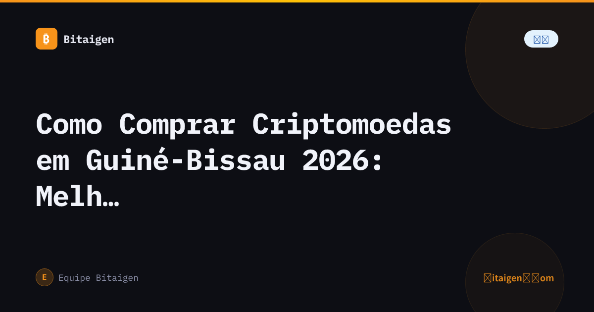 Como Comprar Criptomoedas em Guiné-Bissau 2026: Melhores Exchanges e Depósito em XOF