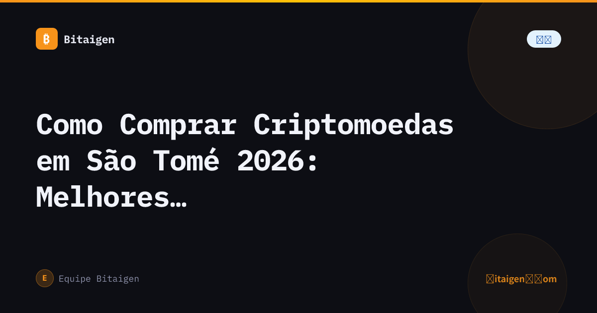 Como Comprar Criptomoedas em São Tomé 2026: Melhores Exchanges e Depósito em STN