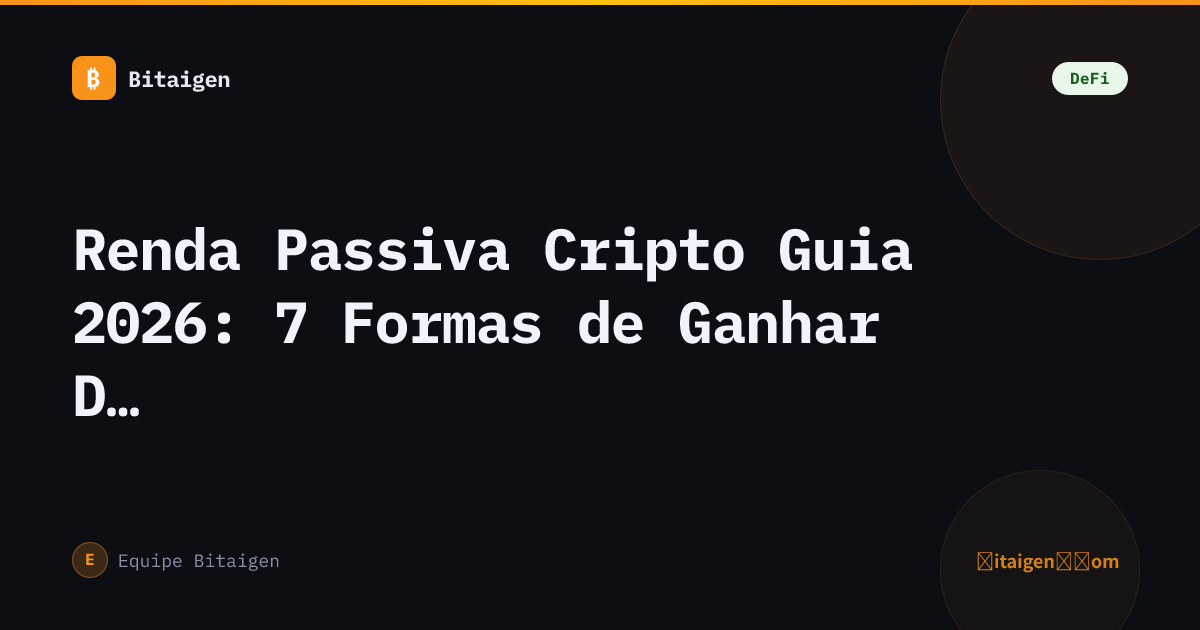 Renda Passiva Cripto Guia 2026: 7 Formas de Ganhar Dormindo