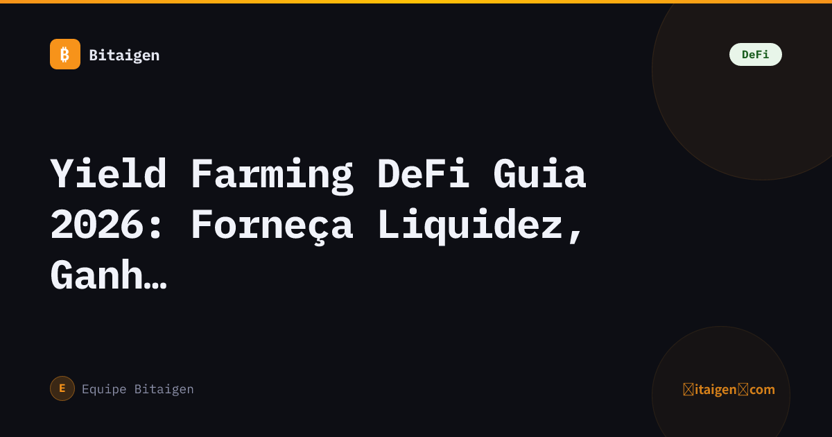 Yield Farming DeFi Guia 2026: Forneça Liquidez, Ganhe Recompensas