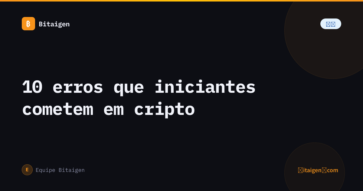 10 erros que iniciantes cometem em cripto