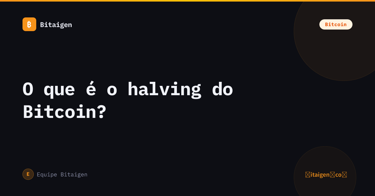 O que é o halving do Bitcoin?