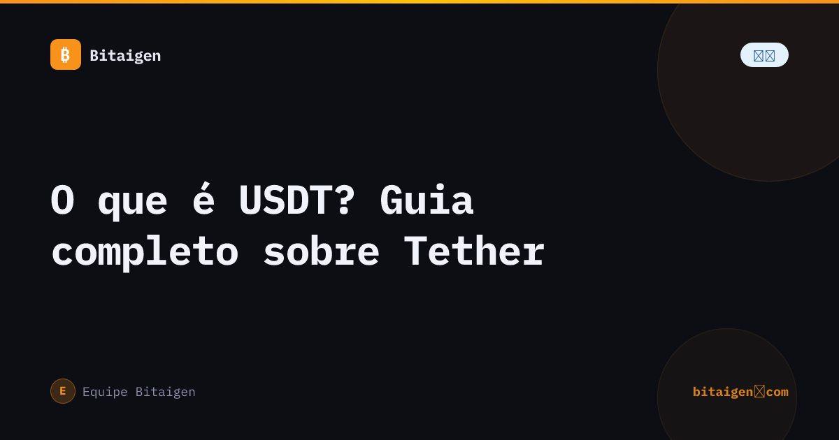 O que é USDT? Guia completo sobre Tether