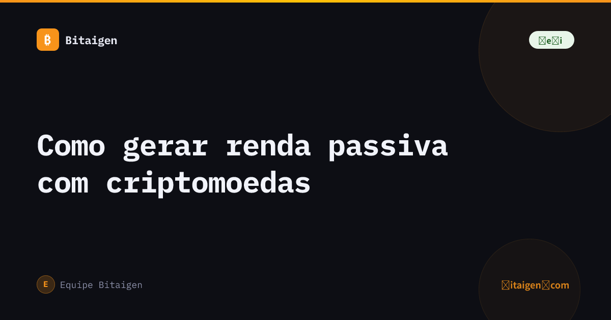 Como gerar renda passiva com criptomoedas