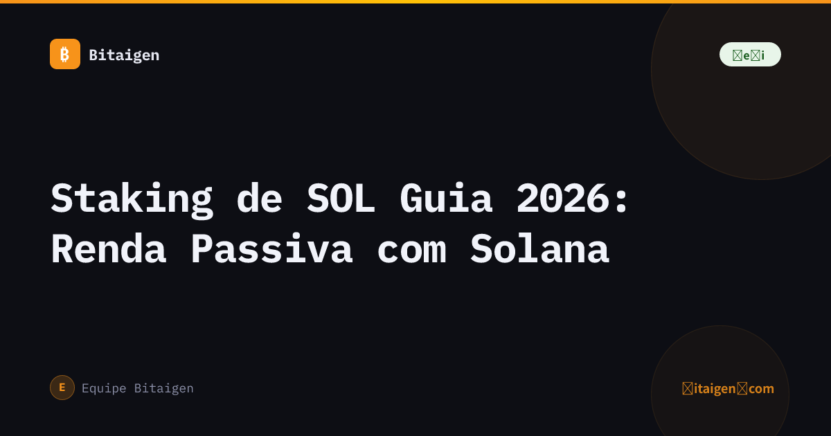 Staking de SOL Guia 2026: Renda Passiva com Solana