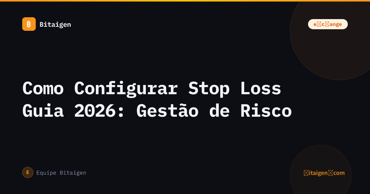 Como Configurar Stop Loss Guia 2026: Gestão de Risco