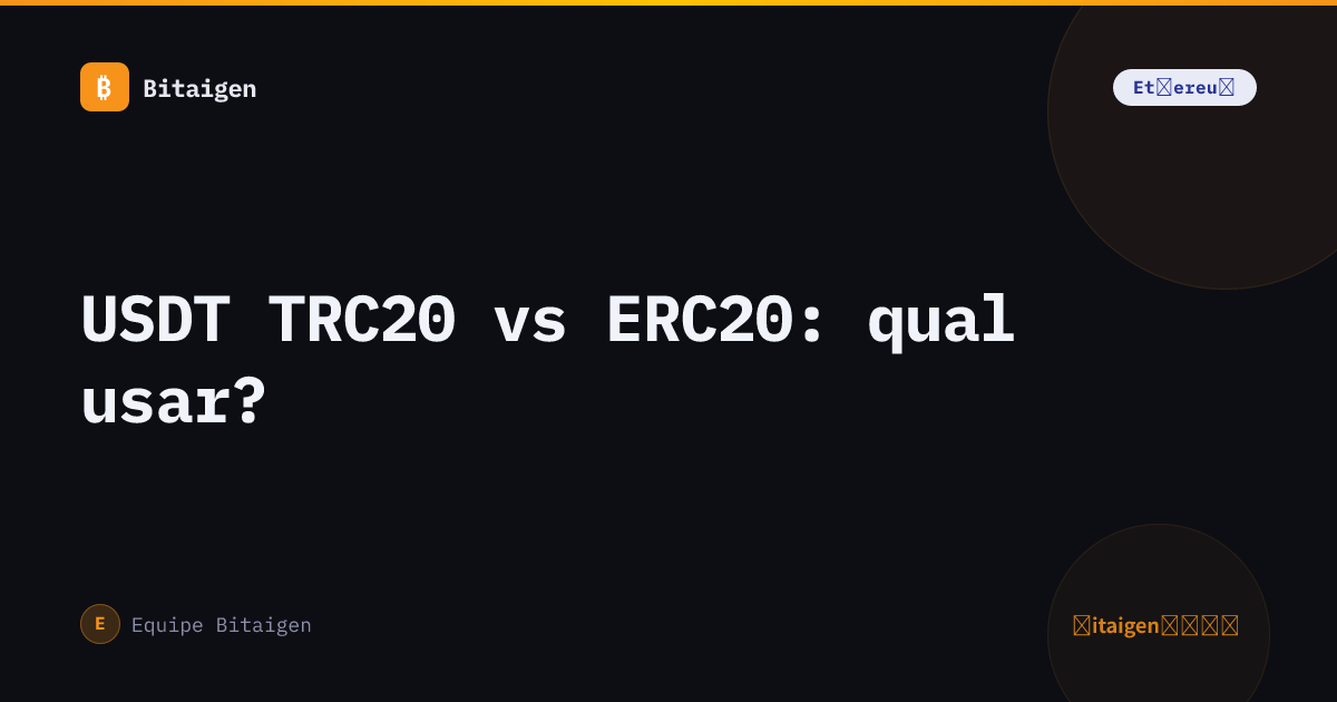 USDT TRC20 vs ERC20: qual usar?